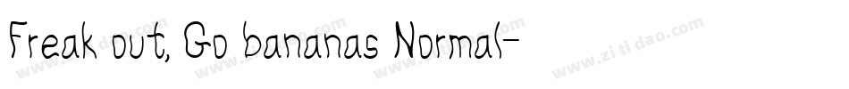 Freak out, Go bananas Normal字体转换